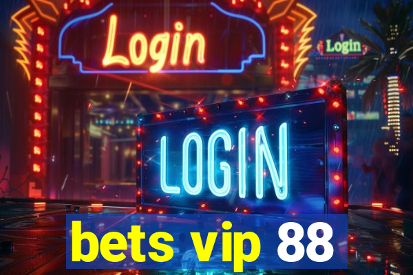 bets vip 88